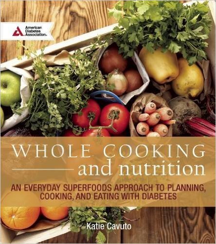 Whole Cooking and Nutrition by Katie Cavuto